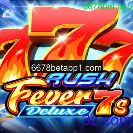 Descubra o Mundo Empolgante de RushFever7sDeluxe no 6678bet App